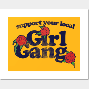 Support your local girl gang Posters and Art